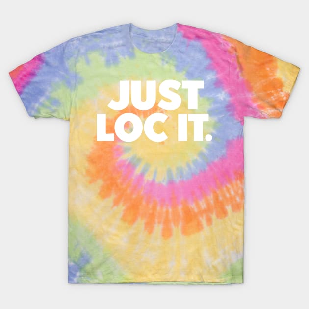 Just loc it T-Shirt by For the culture tees